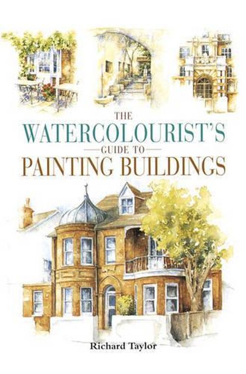 The Watercolourist's Guide to Painting Buildings