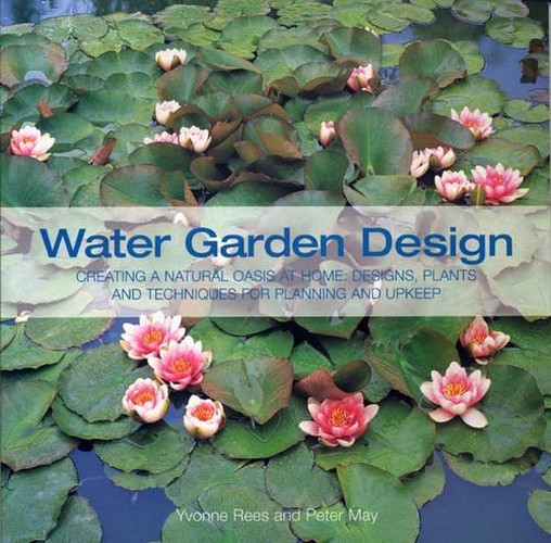 The Water Garden Design Book