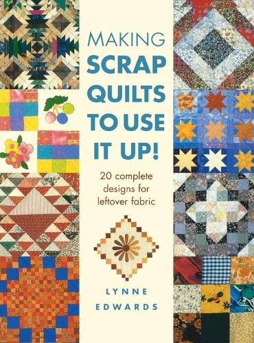 Making Scrap Quilts to Use it Up!