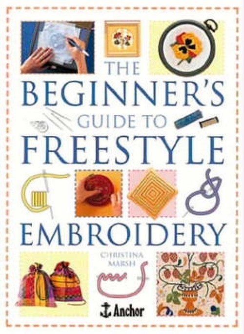 The Beginner'S Guide to Freestyle Embroidery