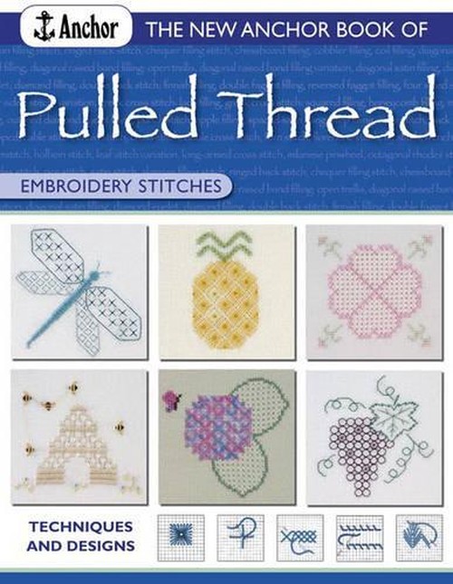 The New Anchor Book of Pulled Thread Embroidery Stitches