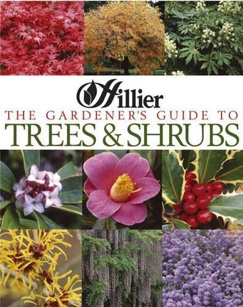 Hillier Gardener's Guide to Trees and Shrubs