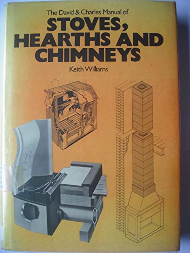 The David & Charles Manual of Stoves, Hearths and Chimneys