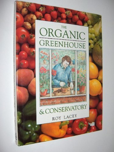 The Organic Greenhouse and Conservatory