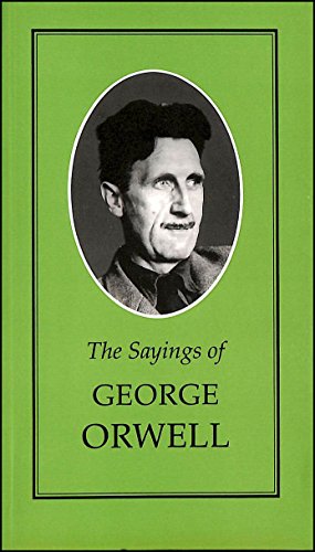 The Sayings of George Orwell
