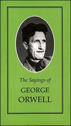 The Sayings of George Orwell
