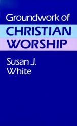 Groundwork of Christian Worship