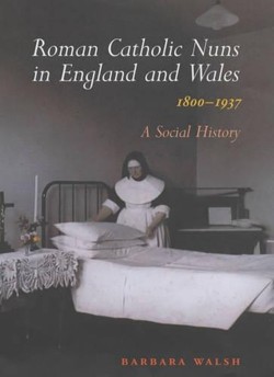 Roman Catholic Nuns in England and Wales, 1800-1937