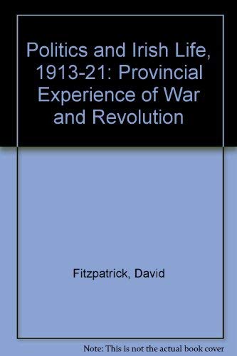 Politics and Irish Life, 1913-21
