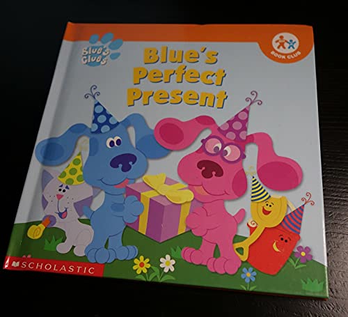Blue's Perfect Present (Nick Jr. Book Club) (Blue's clues)