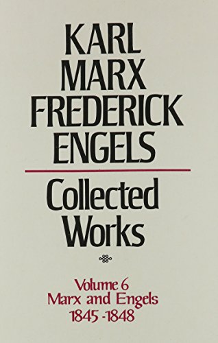 Collected Works of Karl Marx & Frederick Engels - General Works Volume Six