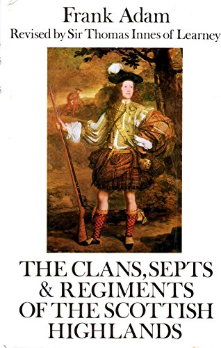 Clans, Septs and Regiments of the Scottish Highlands