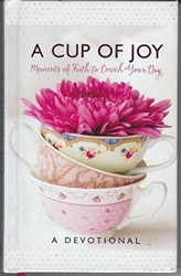 A Cup Of Joy - Moments of Truth to Enrich Your Day