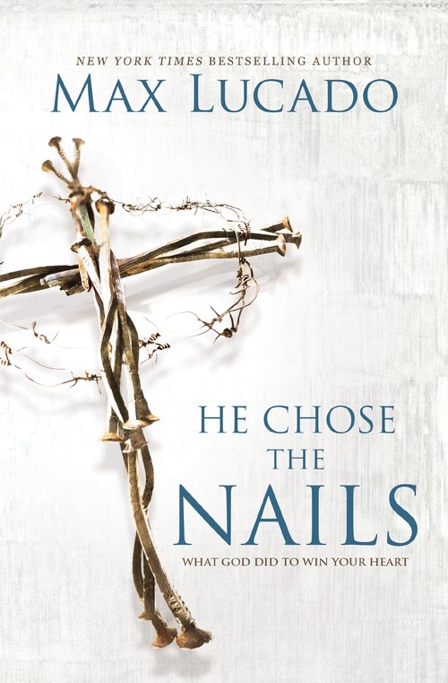 He Chose the Nails