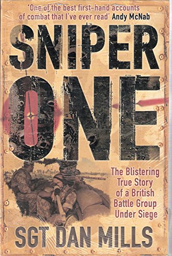 Sniper One: The Blistering True Story of a British Battle Group Under Siege
