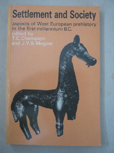 Settlement and Society: Aspects of West European Prehistory in the First Millennium B.C.