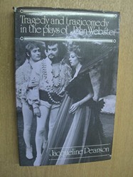 Tragedy and Tragicomedy in the Plays of John Webster