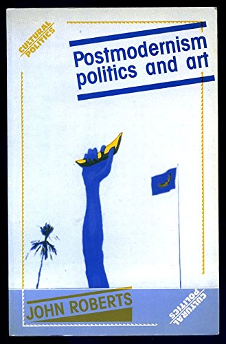 Postmodernism, Politics and Art
