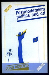 Postmodernism, Politics and Art
