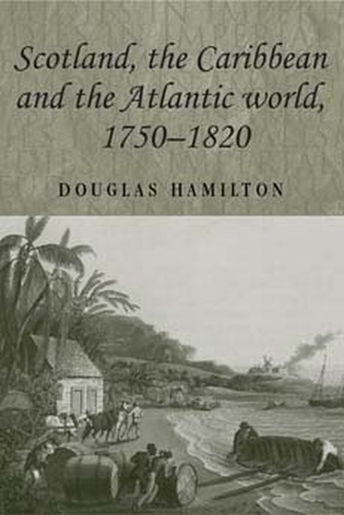Scotland, the Caribbean and the Atlantic world, 17501820
