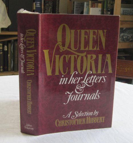 Queen Victoria in Her Letters and Journals