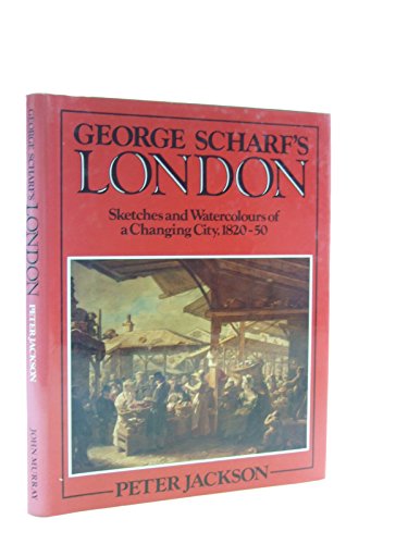 George Scharf's London