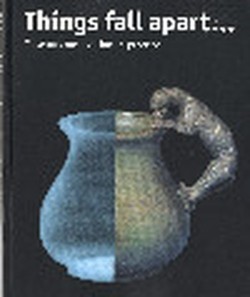 Things Fall Apart ... Museum Conservation in Practice