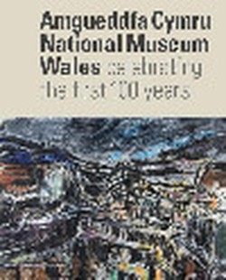 Amgueddfa Cymru/National Museum Wales - Celebrating the First 100 Years