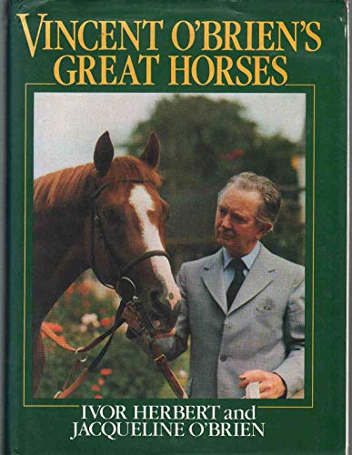 Vincent O'Brien's Great Horses
