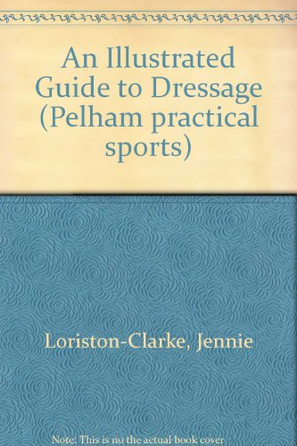 An Illustrated Guide to Dressage