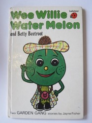 Wee Willie Water Melon and Betty Beetroot