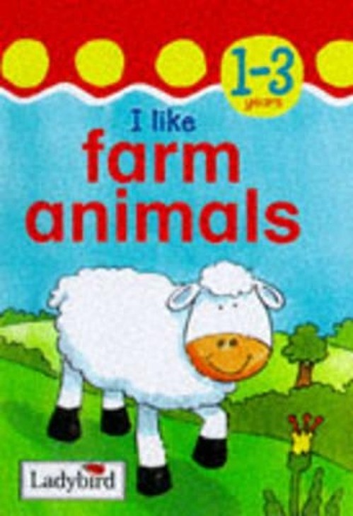 I Like Farm Animals
