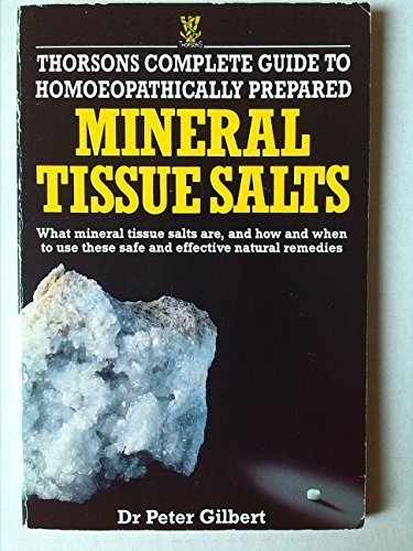 Thorsons Complete Guide to Homoeopathically Prepared Mineral Tissue Salts