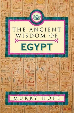 The Ancient Wisdom of Egypt