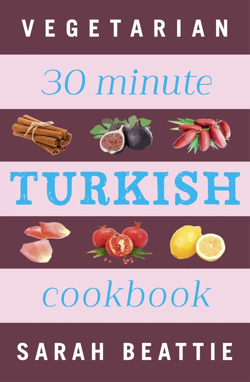 30 Minute Turkish Vegetarian Cookbook