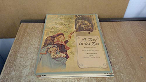 A Day in the Zoo: A Reproduction of the Antique Pop-Up Book by