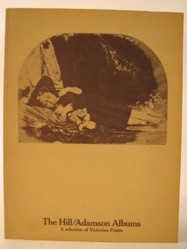 The Hill/Adamson albums: A selection from the early Victorian photographs acquired by the National Portrait Gallery in January 1973