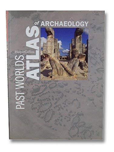 Past Worlds Atlas of Archaeology