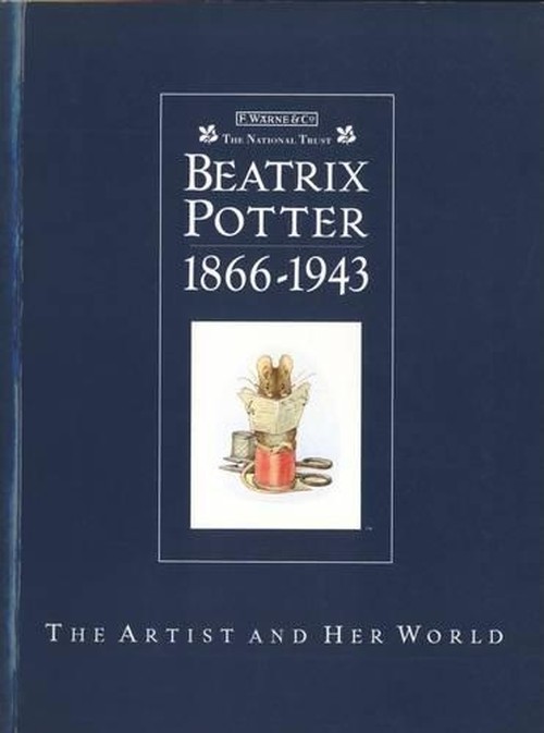 Beatrix Potter 1866-1943 the Artist and Her World