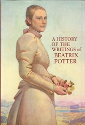 A History of the Writings of Beatrix Potter Including Unpublished     Work