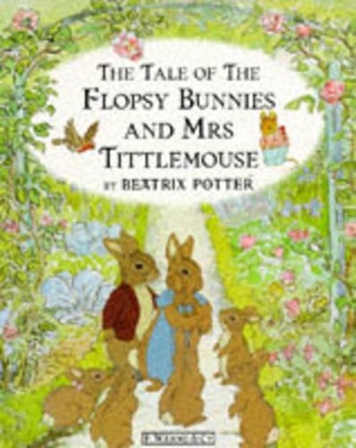 The Tale of the Flopsy Bunnies And Mrs Tittlemouse