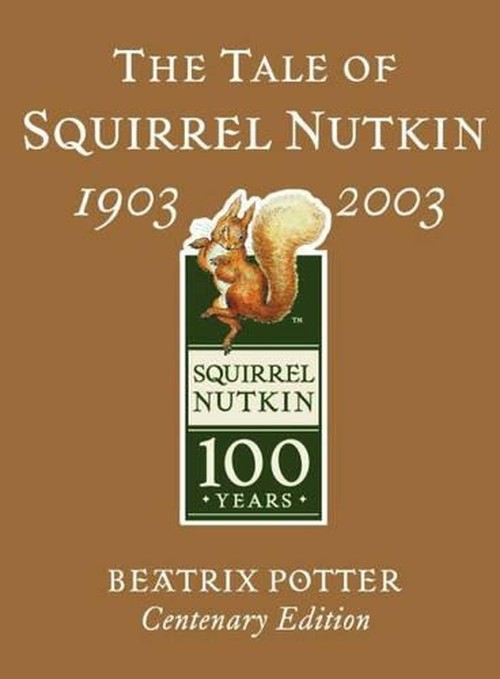 The Tale of Squirrel Nutkin Centenary Edition