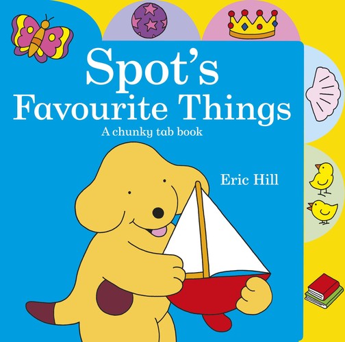 Spot's Favourite Things: A chunky tab book