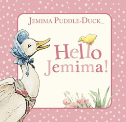 Jemima Puddle-Duck: Hello Jemima!