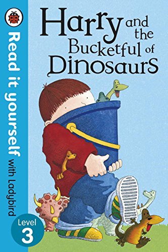 Harry and the Bucketful of Dinosaurs - Read it yourself with Ladybird: Level 3 by Ian Whybrow (2013-07-04)