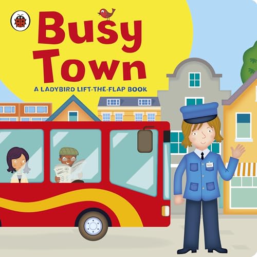Ladybird lift-the-flap book: Busy Town