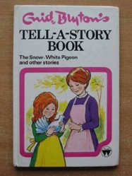 Tell-A-Story Book The Snow-White pigeon and Other Stories