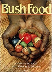 Bush Food: Aboriginal Food and Herbal Medicine
