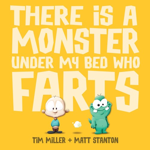 There is a Monster Under My Bed Who Farts (Fart Monster and Friends)