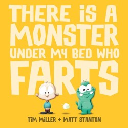 There is a Monster Under My Bed Who Farts (Fart Monster and Friends)